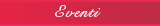 eventi